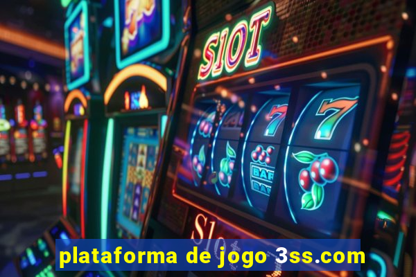 plataforma de jogo 3ss.com