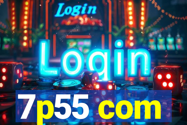7p55 com