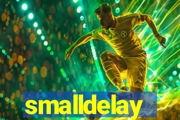 smalldelay