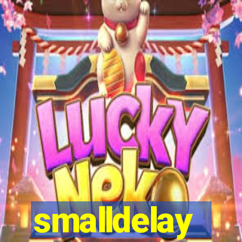 smalldelay