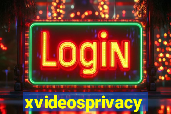 xvideosprivacy