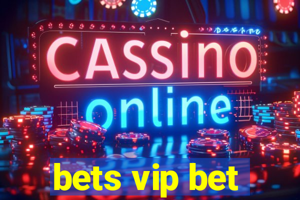bets vip bet