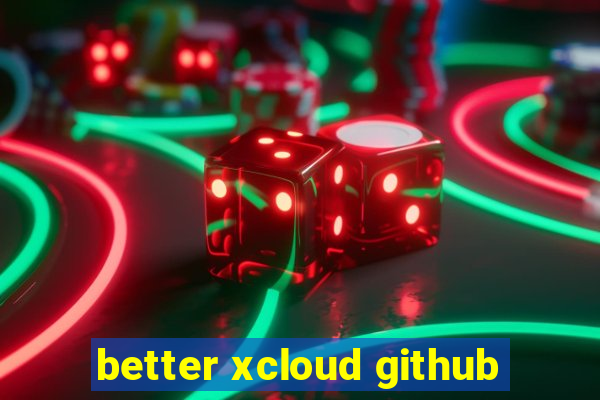 better xcloud github