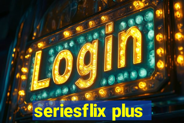 seriesflix plus