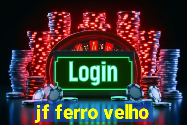 jf ferro velho