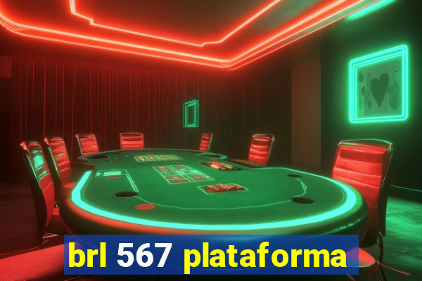 brl 567 plataforma