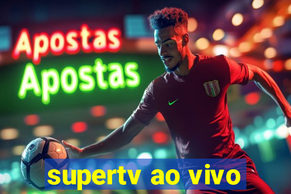 supertv ao vivo