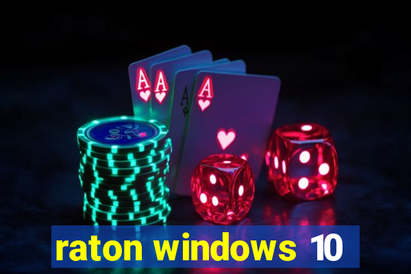 raton windows 10