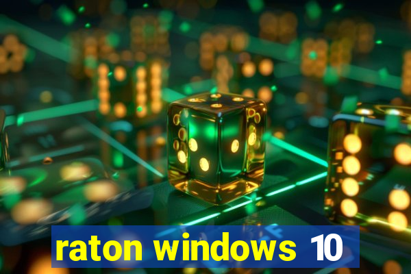 raton windows 10