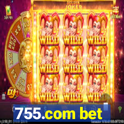 755.com bet