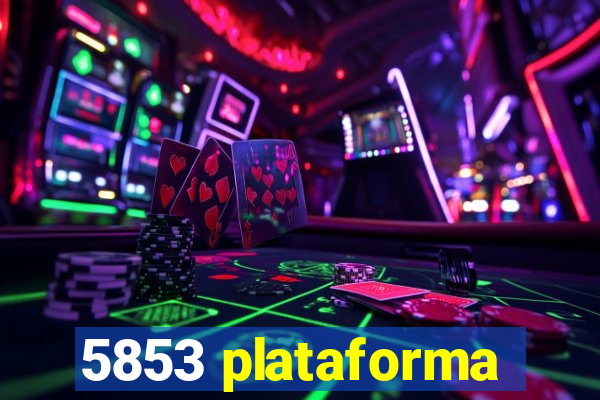 5853 plataforma