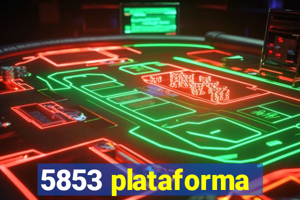 5853 plataforma