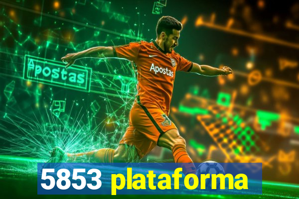 5853 plataforma