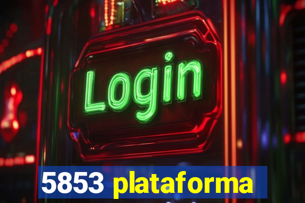 5853 plataforma