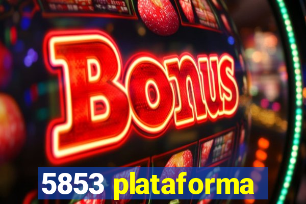 5853 plataforma