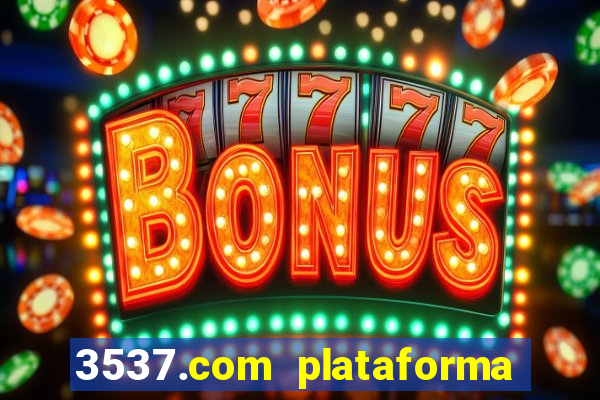 3537.com plataforma de jogos