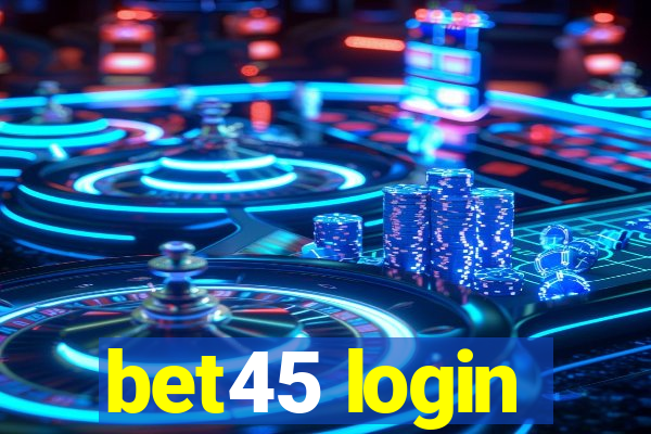 bet45 login