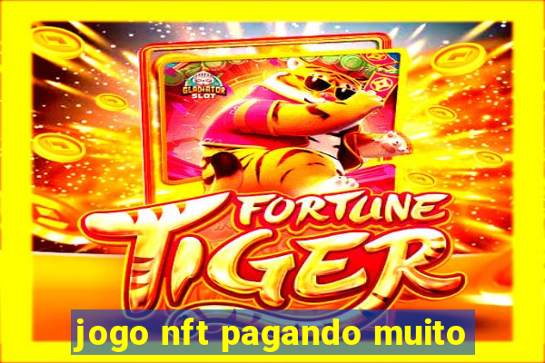 jogo nft pagando muito