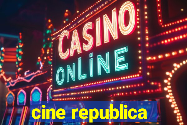 cine republica
