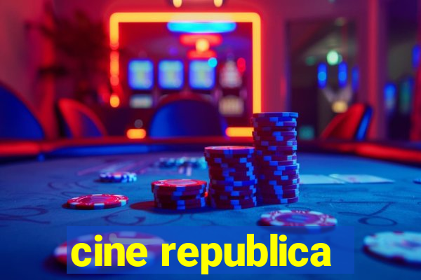 cine republica