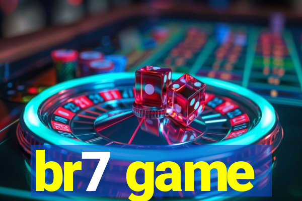 br7 game