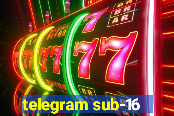 telegram sub-16