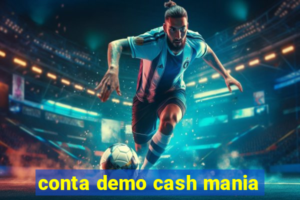 conta demo cash mania