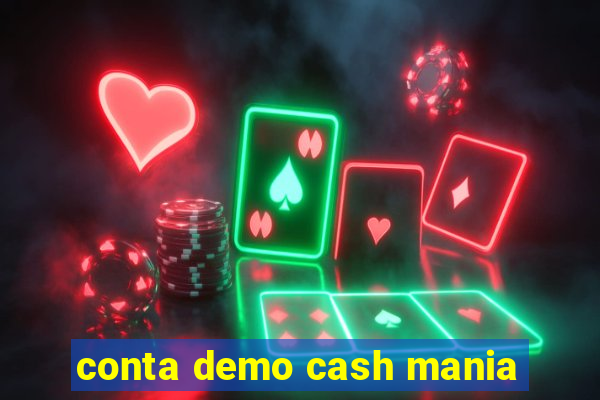 conta demo cash mania