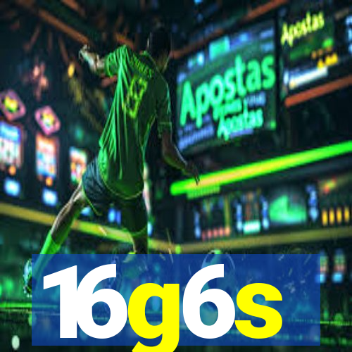 16g6s