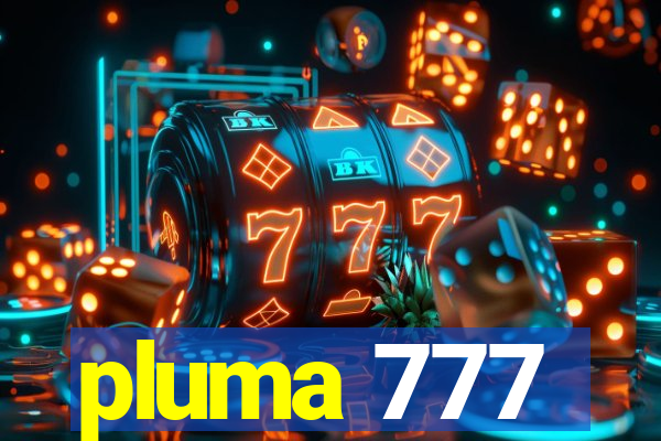 pluma 777