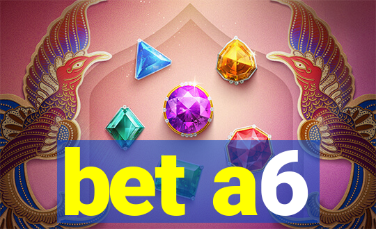 bet a6