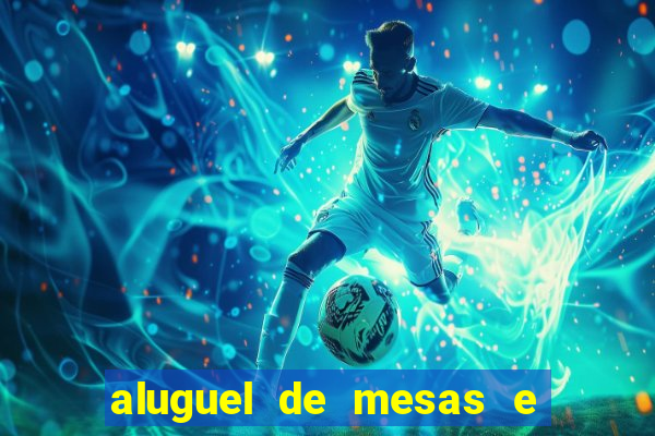 aluguel de mesas e cadeiras benfica juiz de fora