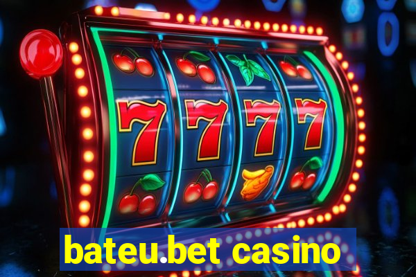 bateu.bet casino