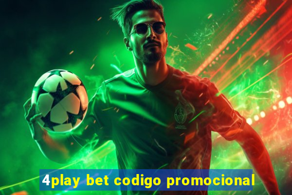 4play bet codigo promocional