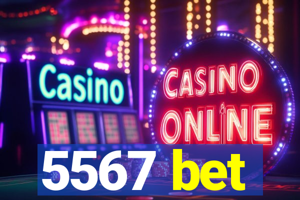 5567 bet
