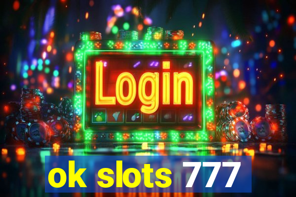 ok slots 777