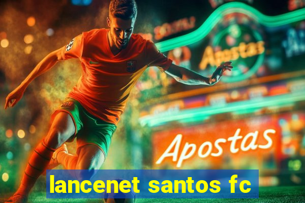 lancenet santos fc