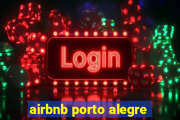 airbnb porto alegre
