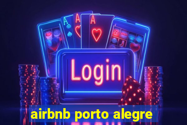 airbnb porto alegre
