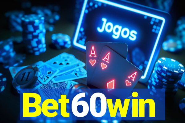 Bet60win