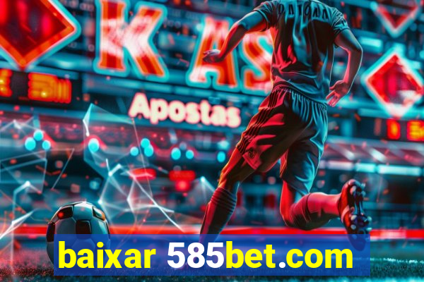 baixar 585bet.com