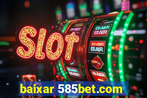 baixar 585bet.com
