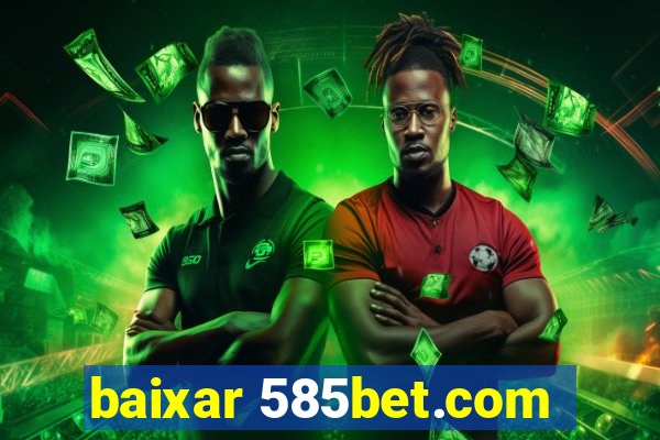baixar 585bet.com