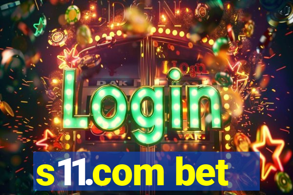 s11.com bet