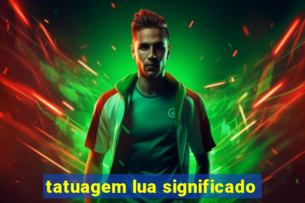 tatuagem lua significado