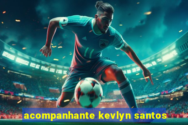 acompanhante kevlyn santos