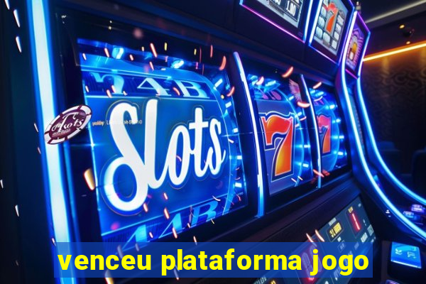 venceu plataforma jogo