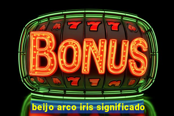 beijo arco iris significado