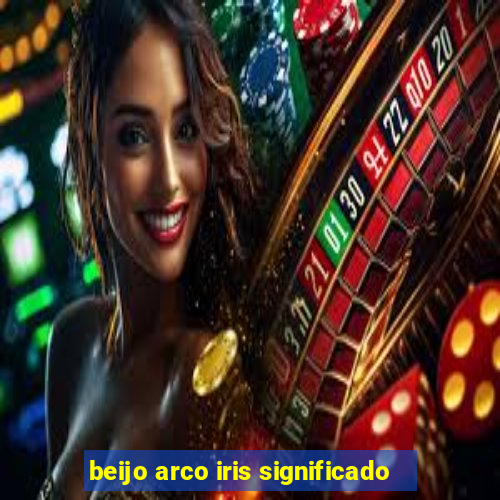 beijo arco iris significado