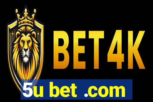 5u bet .com